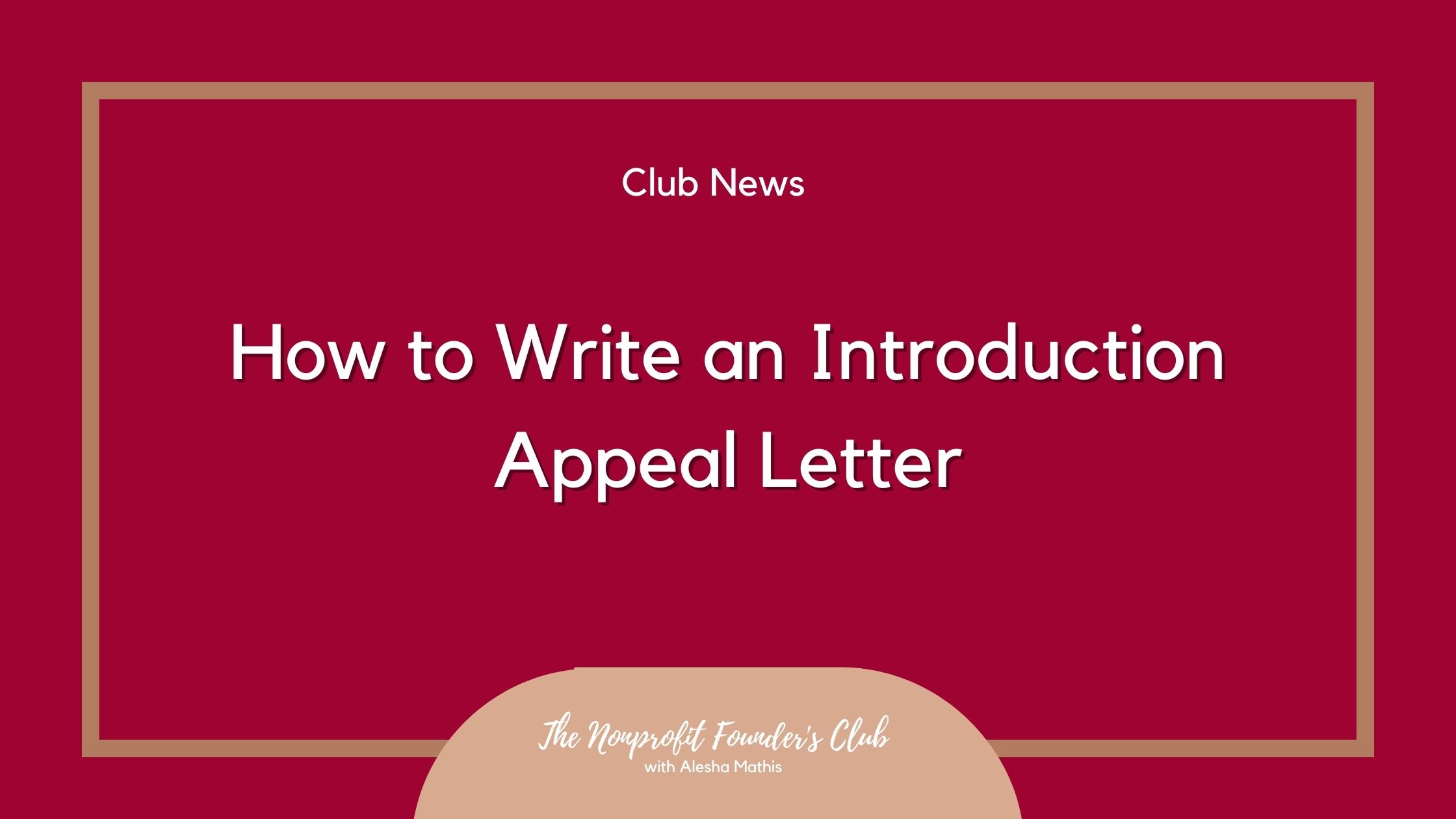 how-to-write-an-introduction-appeal-letter-nonprofit-founder-s-club