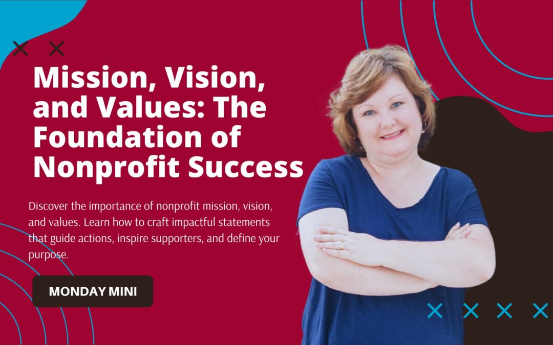 Mission, Vision, and Values: The Foundation of Nonprofit Success